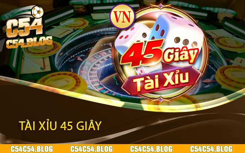 tài xỉu 45 giây